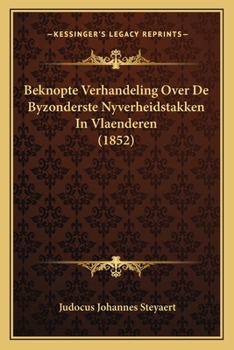 Paperback Beknopte Verhandeling Over De Byzonderste Nyverheidstakken In Vlaenderen (1852) [Dutch] Book
