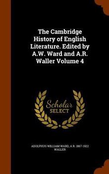 Hardcover The Cambridge History of English Literature. Edited by A.W. Ward and A.R. Waller Volume 4 Book