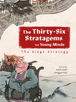 The Siege Strategy (The Thirty-Six Stratagems for Young Mind)