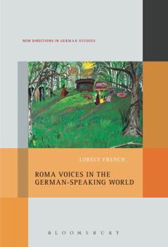 Hardcover Roma Voices in the German-Speaking World (New Directions in German Studies) Book