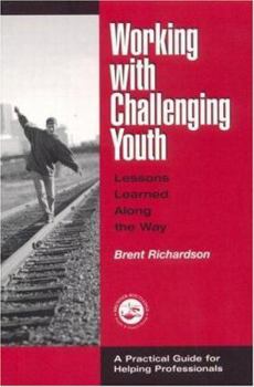 Paperback Working with Challenging Youth: Lessons Learned Along the Way Book