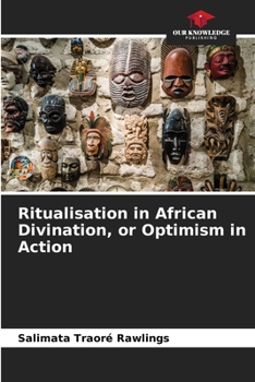 Paperback Ritualisation in African Divination, or Optimism in Action Book