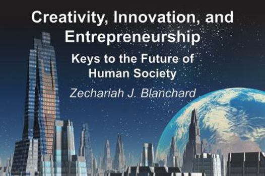 Creativity, Innovation, and Entrepreneurship