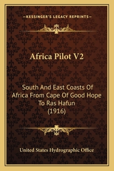 Africa Pilot V2: South And East Coasts Of Africa From Cape Of Good Hope To Ras Hafun