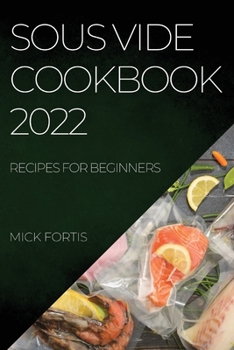 Paperback Sous Vide Cookbook 2022: Recipes for Beginners Book