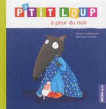 Hardcover P'TIT LOUP A PEUR DU NOIR [French] Book