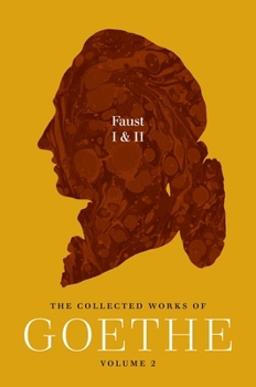 Faust I & II: The Collected Works of Goethe, Volume 2