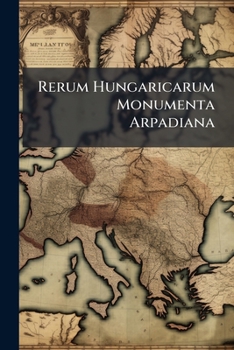 Paperback Rerum Hungaricarum Monumenta Arpadiana [Latin] Book