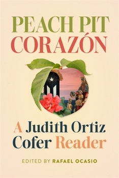 Peach Pit Corazón: A Judith Ortiz Cofer Reader