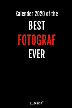 Kalender 2020 für Fotografen / Fotograf / Fotografin: Wochenplaner / Tagebuch / Journal für das ganze Jahr: Platz für Notizen, Planung / Planungen / Planer, Erinnerungen und Sprüche (German Edition)