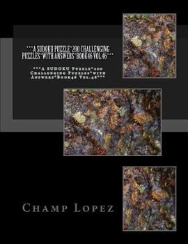 Paperback ***A SUDOKU Puzzle*200 Challenging Puzzles*with Answers*Book46 Vol.46***: ***A SUDOKU Puzzle*200 Challenging Puzzles*with Answers*Book46 Vol.46*** Book