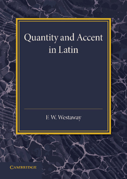 Paperback Quantity and Accent in Latin: An Introduction to the Reading of Latin Aloud [Latin] Book