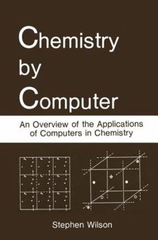 Paperback Chemistry by Computer: An Overview of the Applications of Computers in Chemistry Book