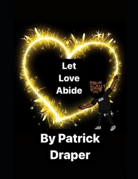 Paperback Let Love Abide: A Story of Love and Acceptance for One Another Book
