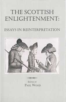 Hardcover The Scottish Enlightenment: Essays in Reinterpretation Book