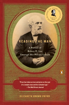 Paperback Reading the Man: A Portrait of Robert E. Lee Through His Private Letters Book