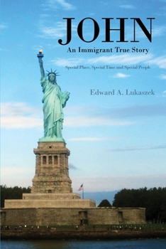 Paperback John: An Immigrant True Story: Special Place, Special Time and Special people Book