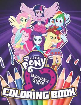 Paperback My Little Pony Equestria Girls Coloring Book: 34 Exclusive Illustrations Book