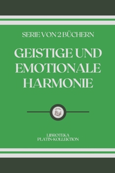 Paperback Geistige Und Emotionale Harmonie: serie von 2 b?chern [German] Book