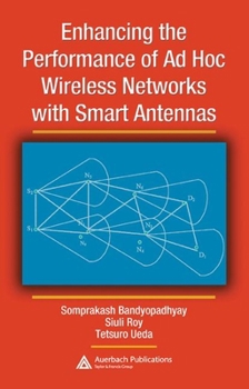 Hardcover Enhancing the Performance of AD Hoc Wireless Networks with Smart Antennas Book