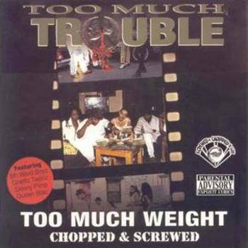 Music - CD Too Much Weight (Chopped and Screwed) Book