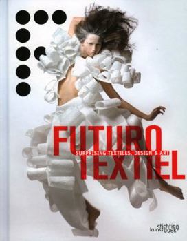 Hardcover Futurotextiel: Surprising Textiles, Design & Art Book