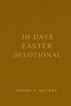 Paperback 30 Days Easter Devotional: A Journey from Preparation to Resurrection Life Book