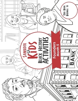 Paperback Sankofa Kids Black History Activities: Founders Month 5 (SC Monthly Red) Book
