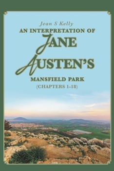 Paperback An Interpretation of Jane Austen's Mansfield Park: (Chapters 1-18) Book