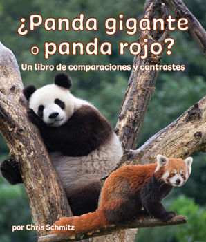 Paperback ¿Panda Gigante O Panda Rojo? Un Libro de Comparaciones Y Contrastes: Giant Panda or Red Panda? a Compare and Contrast Book in Spanish [Spanish] Book