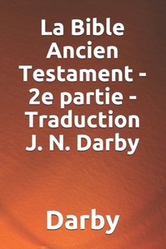 Paperback La Bible Ancien Testament - 2e partie - Traduction J. N. Darby [French] Book