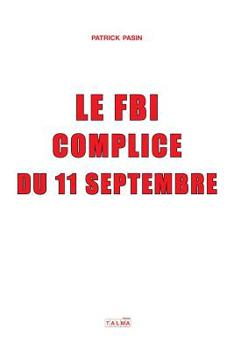 Paperback Le FBI, complice du 11 Septembre [French] Book