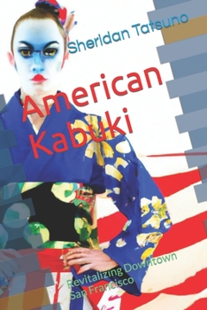 Paperback American Kabuki: Revitalizing Downtown San Francisco Book
