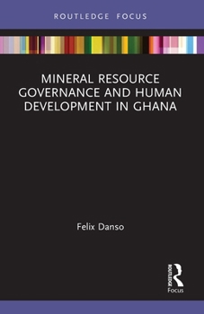 Paperback Mineral Resource Governance and Human Development in Ghana Book