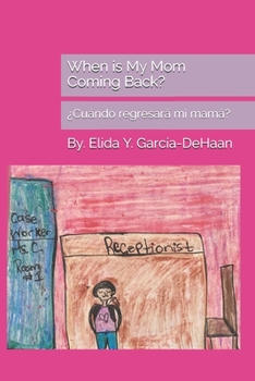 Paperback When is My Mom Coming Back?: ¿Cuándo regresará mi mamá? Book