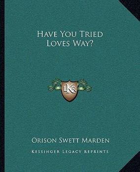 Paperback Have You Tried Loves Way? Book