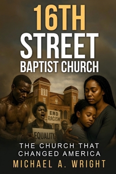 16th Street Baptist Church: The Church That Changed America