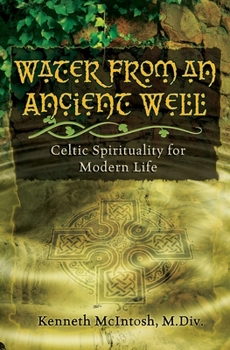 Paperback Water from an Ancient Well: Celtic Spirituality for Modern Life Book