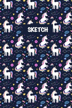 Sketch: 110-Page 6"x9" Sketchbook for Art, Doodling, and Drawing | A Kawaii Unicorn, Cupcakes and Doodle Rainbows Notebook for Little Girls, Teens and Tween Girls | Christmas Gift for Little Girl