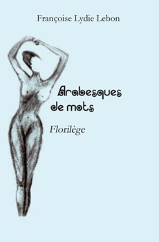 Paperback Arabesques de mots: Florilège [French] Book