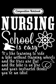 Composition Notebook: I Love Nursing School Nursing School Is Easy  Journal/Notebook Blank Lined Ruled 6x9 100 Pages
