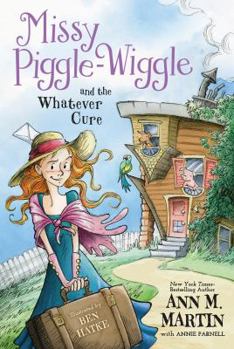 Missy Piggle-Wiggle and the Whatever Cure - Book #1 of the Missy Piggle-Wiggle