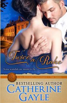 Paperback Twice a Rake: Lord Rotheby's Influence, Book 1 Book