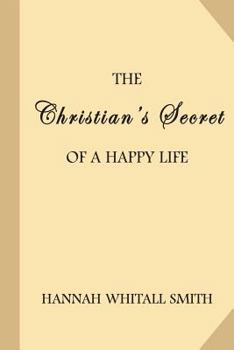 The Christian's Secret to a Happy Life