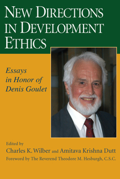 Hardcover New Directions in Development Ethics: Essays in Honor of Denis Goulet Book