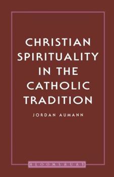 Paperback Christian Spirituality In The Catholic Tradition Book