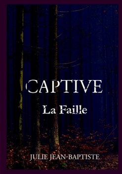 Paperback Captive - La Faille: Tome 2 [French] Book