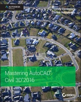 Paperback Mastering AutoCAD Civil 3D 2016: Autodesk Official Press Book