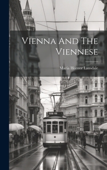 Hardcover Vienna And The Viennese Book