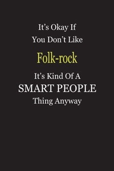 Paperback It's Okay If You Don't Like Folk-rock It's Kind Of A Smart People Thing Anyway: Blank Lined Notebook Journal Gift Idea Book